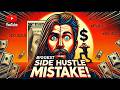 The #1 FATAL Side Hustle Mistake Costing You Thousands (Do This Instead)