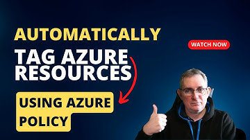 Automatically Tag Azure Resources using Azure Policy