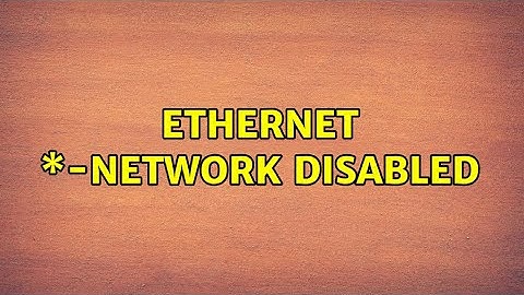 Ubuntu: Ethernet \*-network DISABLED