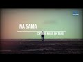 Na Sama By Ah Tang Kachin Song Na Sama By Ah Tang Kachin Song