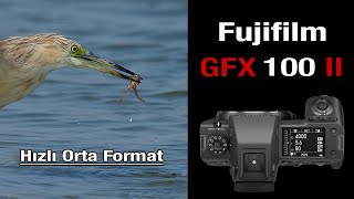 Dünyanın En Hızlı Orta Format Kamerası Fujifilm GFX 100 II Test | Amiral Gemisi İnceleme