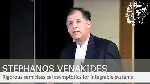 Stephanos Venakides: Rigorous semiclassical asymptotics for integrable systems