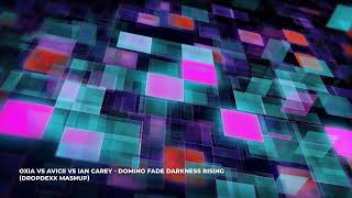 Oxia Vs Avicii Vs Ian Carey Domino Fade Darkness Rising Dropde Mashup
