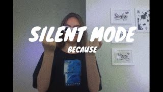 Because - Silent Mode (Lyric Video)