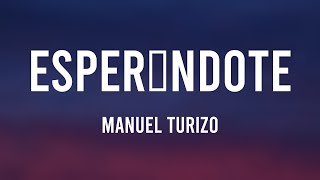 Esperándote - Manuel Turizo (Lyrics Version)