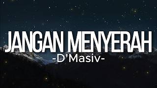 Dmasiv  Jangan Menyerah  Lirik