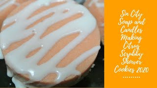 Making Citrus Scrubby Shower Cookies 2020 SV
