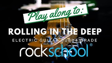 Rolling In The Deep - Rockschool Electric Guitar Grade 1