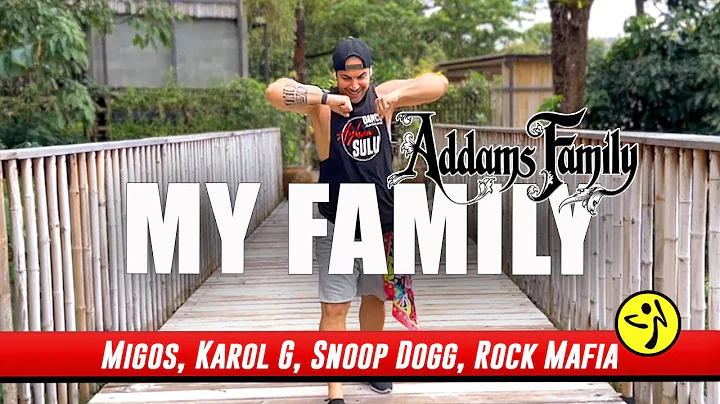 My Family | The Addams Family | Migos, Karol G, Snoop Dogg, Rock Mafia | ZUMBA