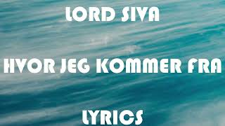 Lord Siva - Hvor Jeg Kommer Fra (Lyrics)