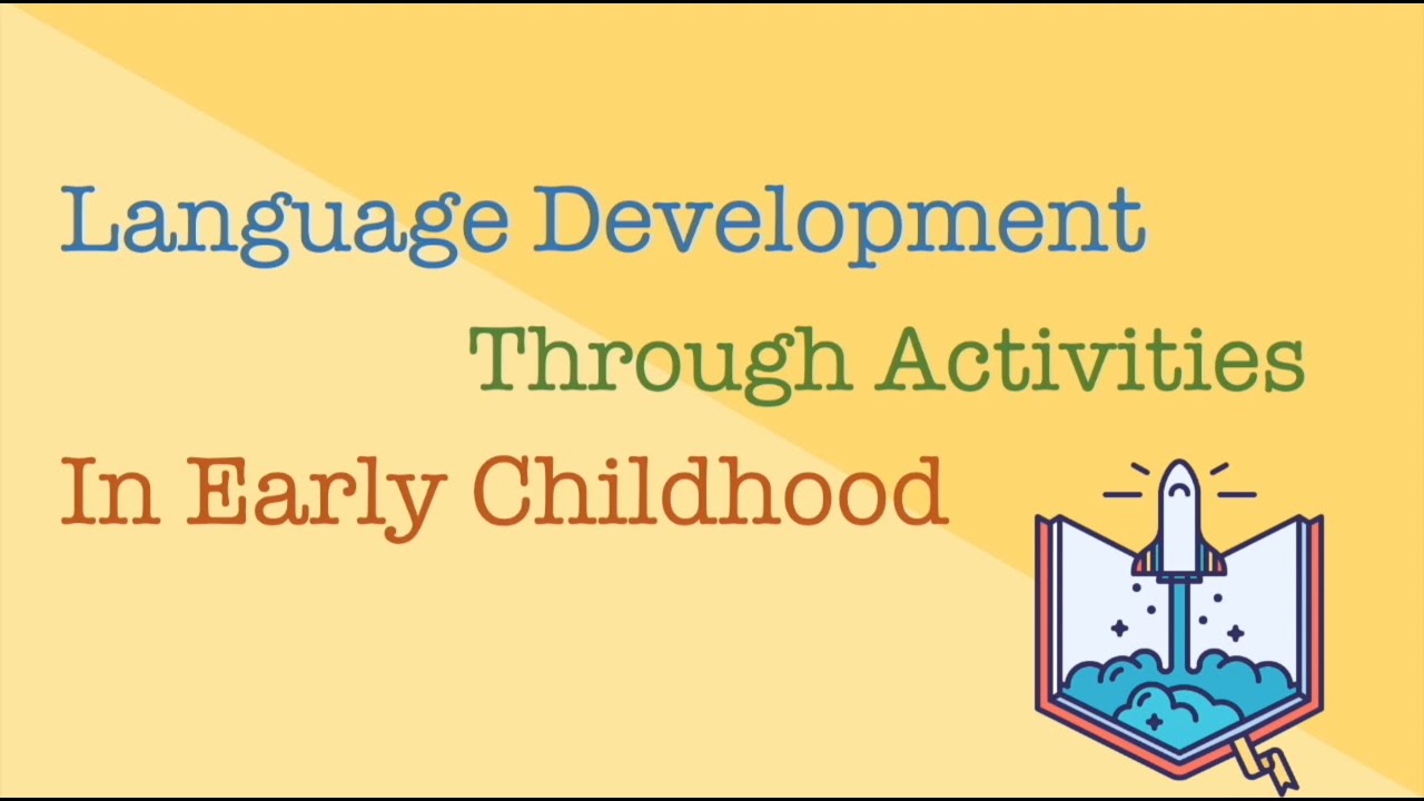 Language Development Through Activities In Early Childhood - YouTube
