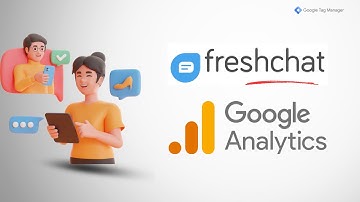 Freshchat Tracking Setup for GA4 Using Google Tag Manager (Full Guide)