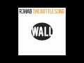 R3hab - The Bottle Song