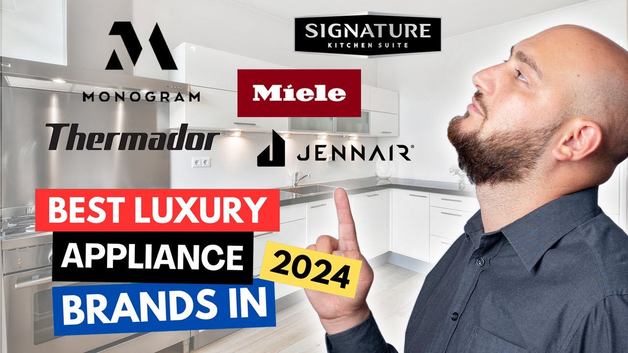 Best Luxury Appliance Brands in 2024 YouTube