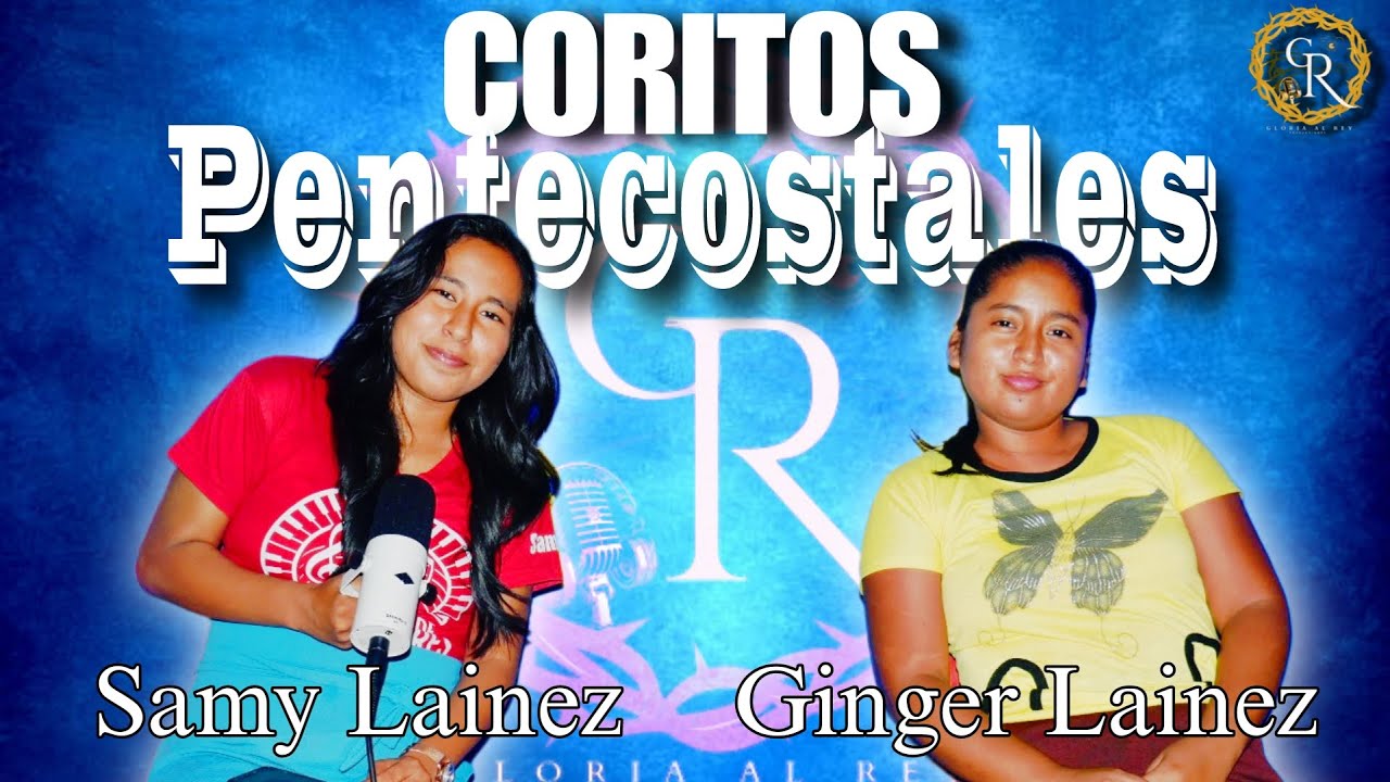 CORITOS PENTECOSTALES - SALMISTA SAMY LAINEZ Y GINGER LAINEZ