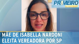 Eleições 2024: Mãe de Isabella Nardoni é eleita vereadora em São Paulo ...