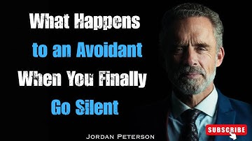 "What Happens to an Avoidant When You Finally Go Silent | Jordan Peterson Motivation"