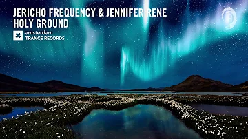 Jericho Frequency & Jennifer Rene - Holy Ground (Amsterdam Trance) Extended ​