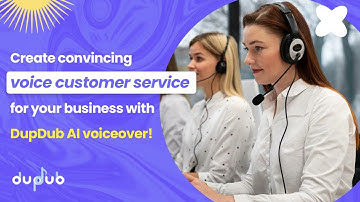 Create convincing voice customer service for your business with DupDub AI voiceover!