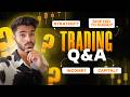 ALL QUESTION ANSWERED BY A TRADER | TANISHQ VAIRAGI #qna #trading