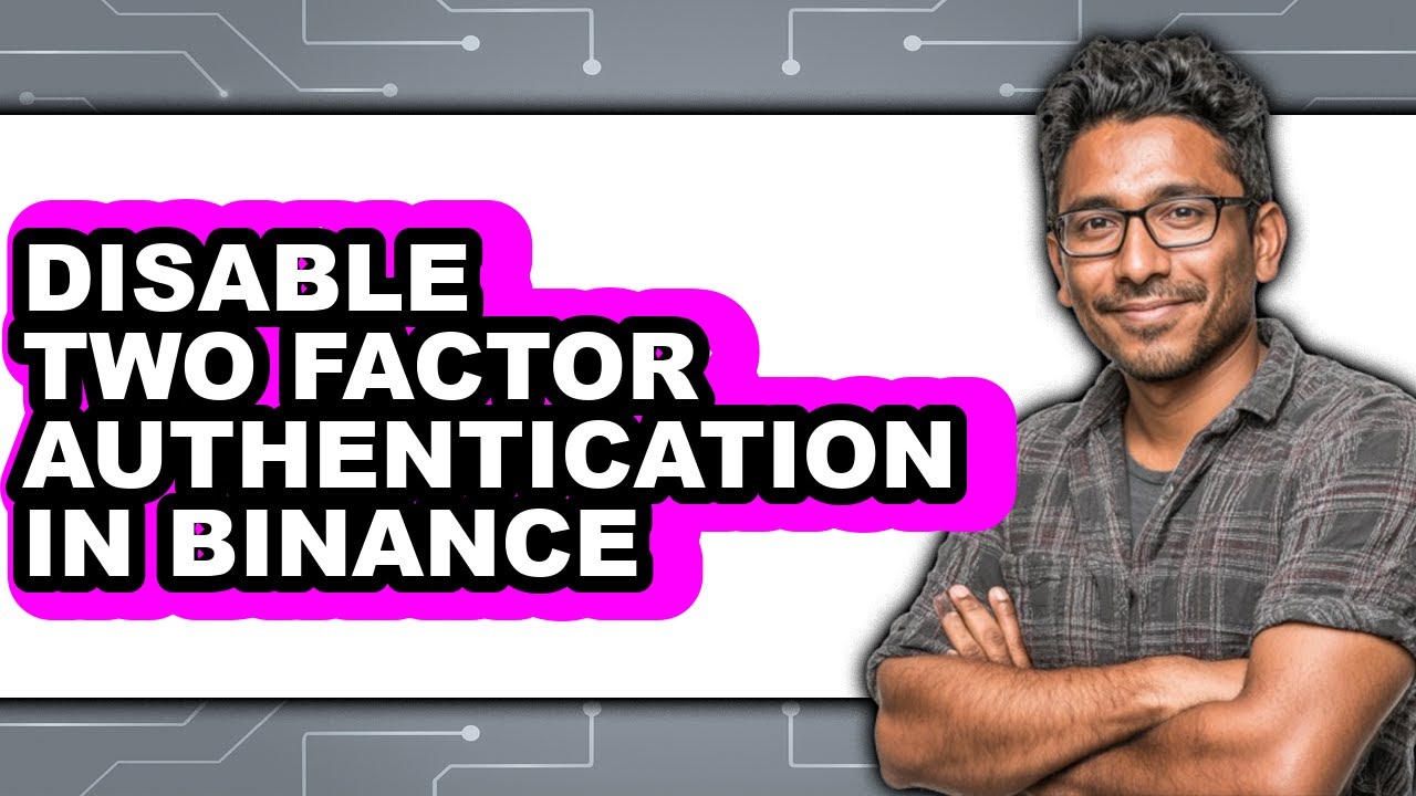 How to Disable Two Factor Authentication in Binance (only Way) - YouTube