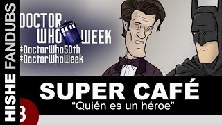 FANDUB: Super Cafe: Who´s a Hero