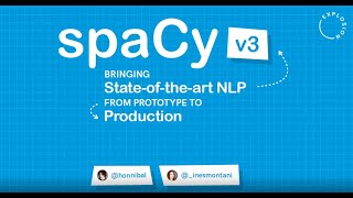SpaCy 3.0 with Ines Montani and Matthew Honnible