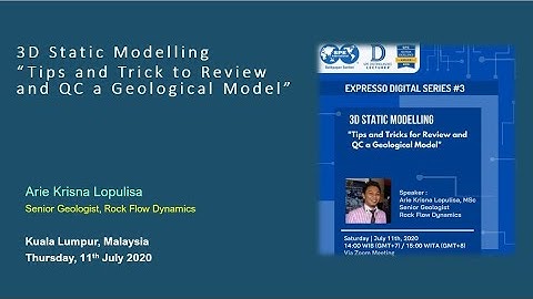 Recorded Webinar with SPE Balikpapan "Static Modeling, Tips & Tricks for Review & QC Geology Model"