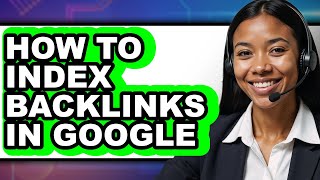 How to Index Backlinks in Google (only Way)