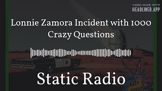 Lonnie Zamora Incident with 1000 Crazy Questions | Static Radio
