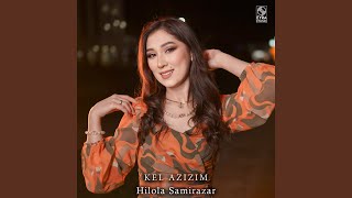 Kel Azizim - Hilola Samirazar