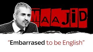 Maajid Nawaz: Embarrassed to be English