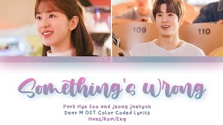 Something’s Wrong - Park Hye Soo and Jeong Jaehyun NCT | Dear M OST Color Coded Lyrics 1 hour loop