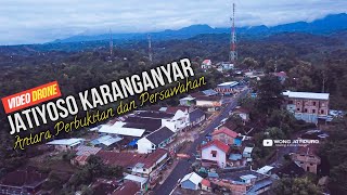 JATIYOSO KARANGANYAR, Sejuk nan Indah di Antara perbukitan dan persawahan - VIDEO DRONE 4K