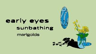 Video thumbnail of "Early Eyes - "Marigolds""