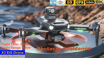 X3 Obstacle Avoidance 3-Axis Gimbal EIS 8K Drone – Just Released !