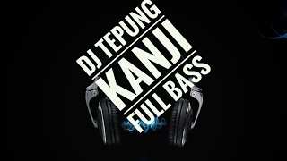 DJ tepung Kanji Versi Tarik Sis Semongko Full Bass #Tepungkanji #DJtepungKanji