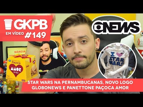 Star Wars na Pernambucanas, Novo logo GloboNews e Panettone Paçoca Amor | GKPB Em Vídeo #149