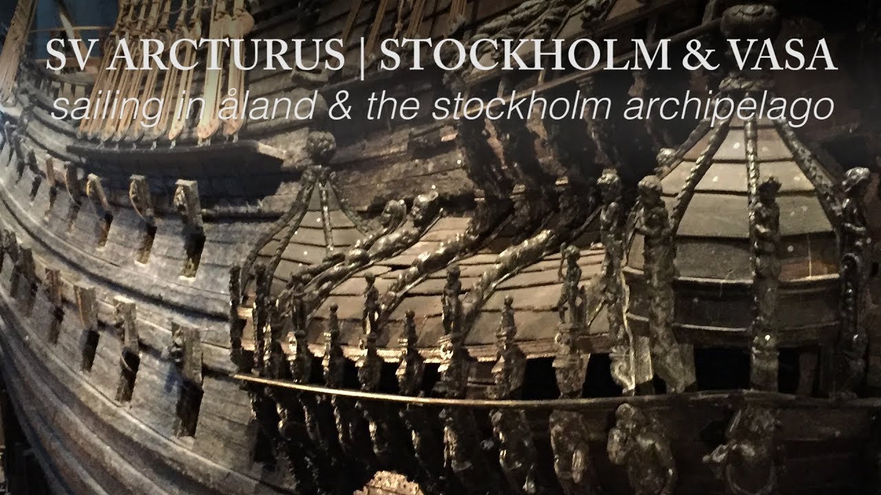 Entering Stockholm by Sailboat and Visiting the VASA Museum