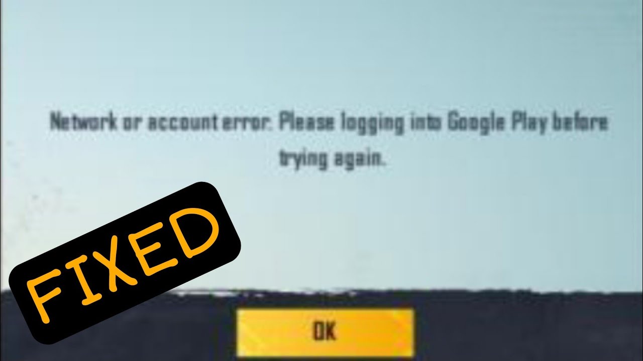 Network Or Account Error Please Logging Into Google Play Before Trying ...