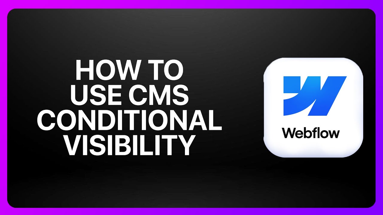 How To Use CMS Conditional Visibility in Webflow ! Tutorial - YouTube