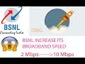 BSNL BROADBAND SPEED INCREASE-10Mbps