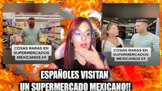 REACCION a ESPAÑOLES VISITAN UN SUPERMERCADO MEXICANO 🔥 **tienen muchas cosas**