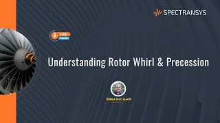 Turbomachinery Webinar Understanding Rotor Whirl and Precession.