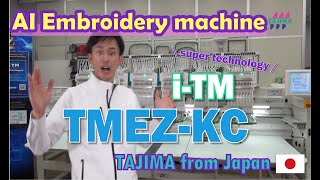 [ new ai embroidery machine ] tmez-kc makes your business simpler! | tajima industries ltd.