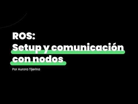 ROS: Setup y comunicación con nodos