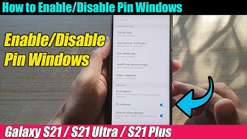 Galaxy S21/Ultra/Plus: How to Enable/Disable Pin Windows