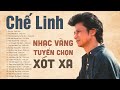 Đôi Khi Lòng Muốn Yêu Em Thật Nhiều | XÓT XA - CHẾ LINH TUYỂN CHỌN NHẠC VÀNG