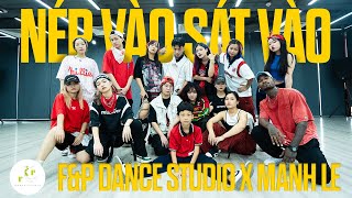 Dance Choreography | Nép Vào Sát Vào - Wxrdie | F&P Entertainment