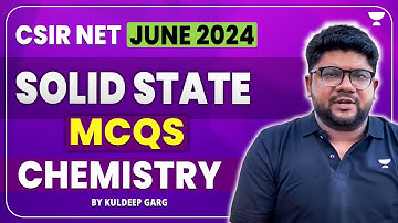 CSIR NET 2024 | Solid State MCQs | CSIR NET Chemistry | Kuldeep Garg